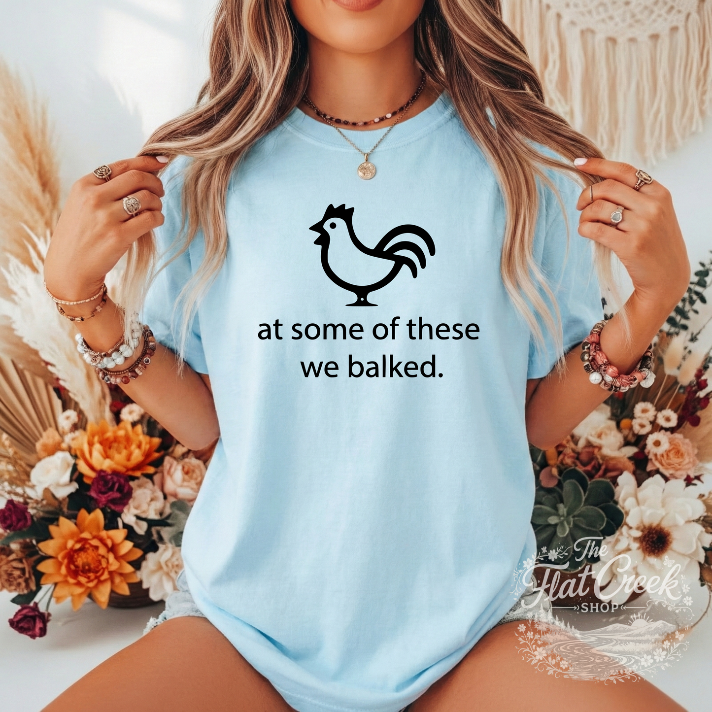 At Some of These We Balked Chicken T-Shirt - Trendy Comfort Colors Tee