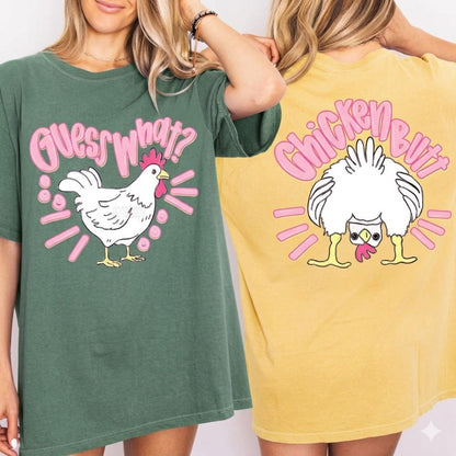Guess What Chicken Butt On green and yellow Comfort Colors tee , Front and Back of tee , The flat creek shop llc 