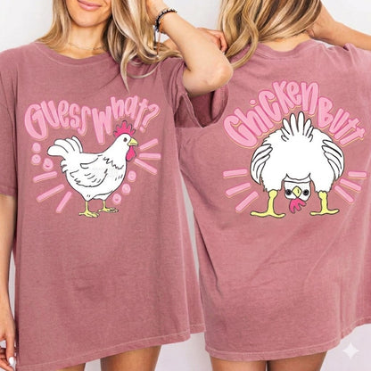 Guess What Chicken Butt On pink Comfort Colors tee , Front and Back of tee , The flat creek shop llc 