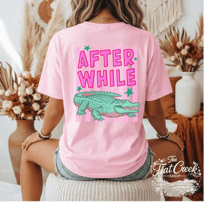 After While Alligator Shirt | Funny Front & Back Graphic Tee | Comfort Colors StyleSThe Flat Creek Shop LLC