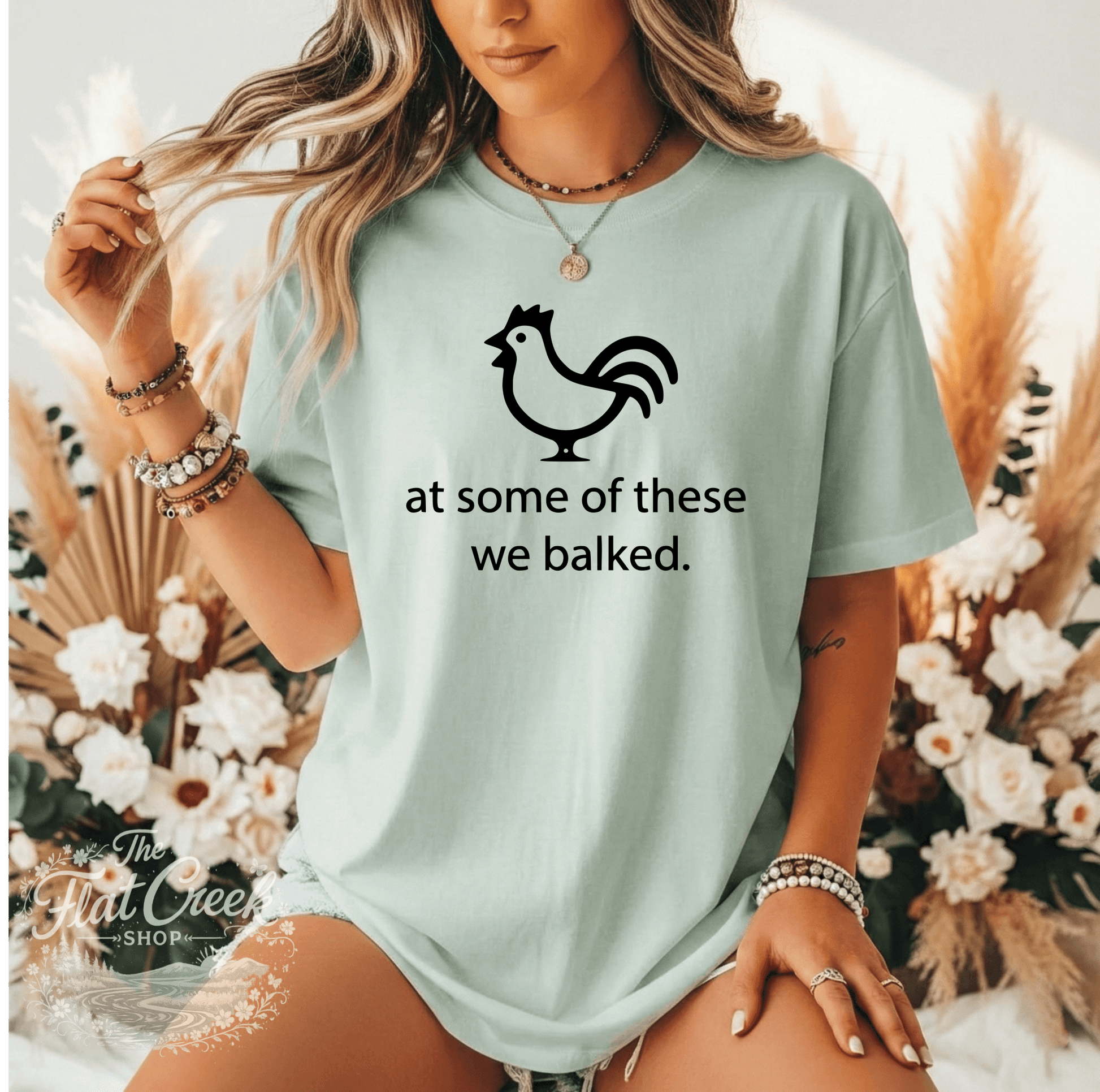 At Some of These We Balked Chicken T-Shirt - Trendy Comfort Colors TeeSThe Flat Creek Shop LLC