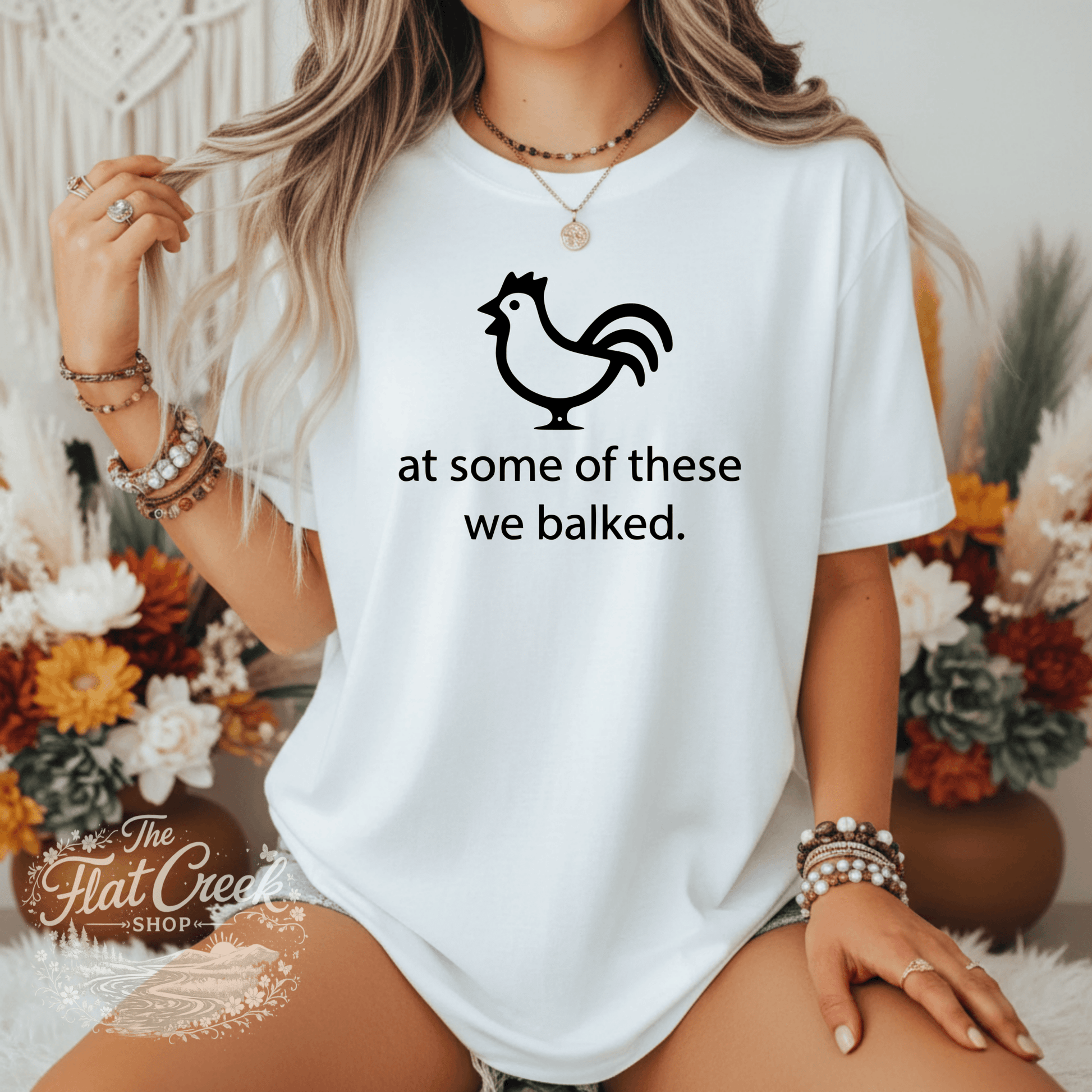 At Some of These We Balked Chicken T-Shirt - Trendy Comfort Colors TeeSThe Flat Creek Shop LLC