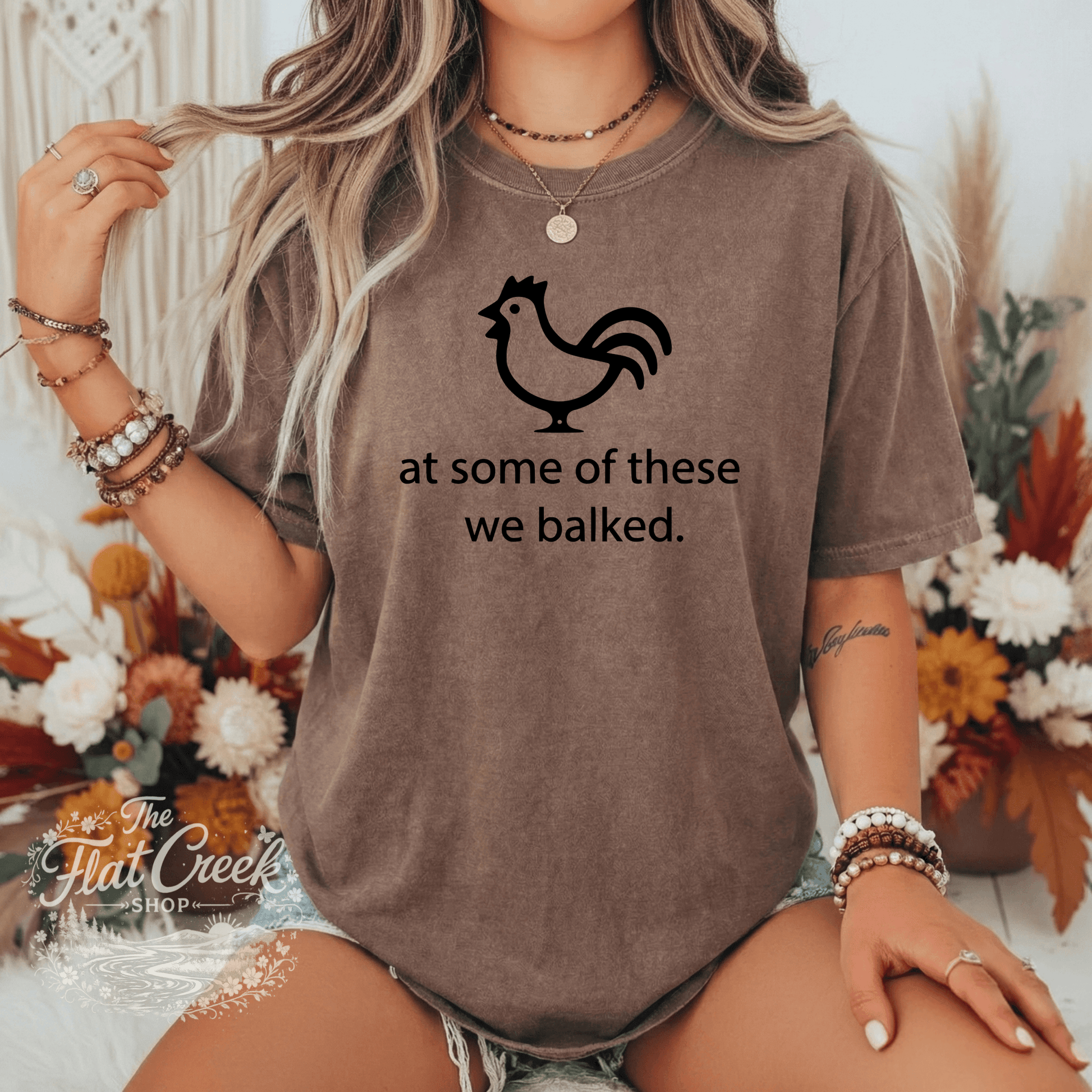 At Some of These We Balked Chicken T-Shirt - Trendy Comfort Colors TeeSThe Flat Creek Shop LLC