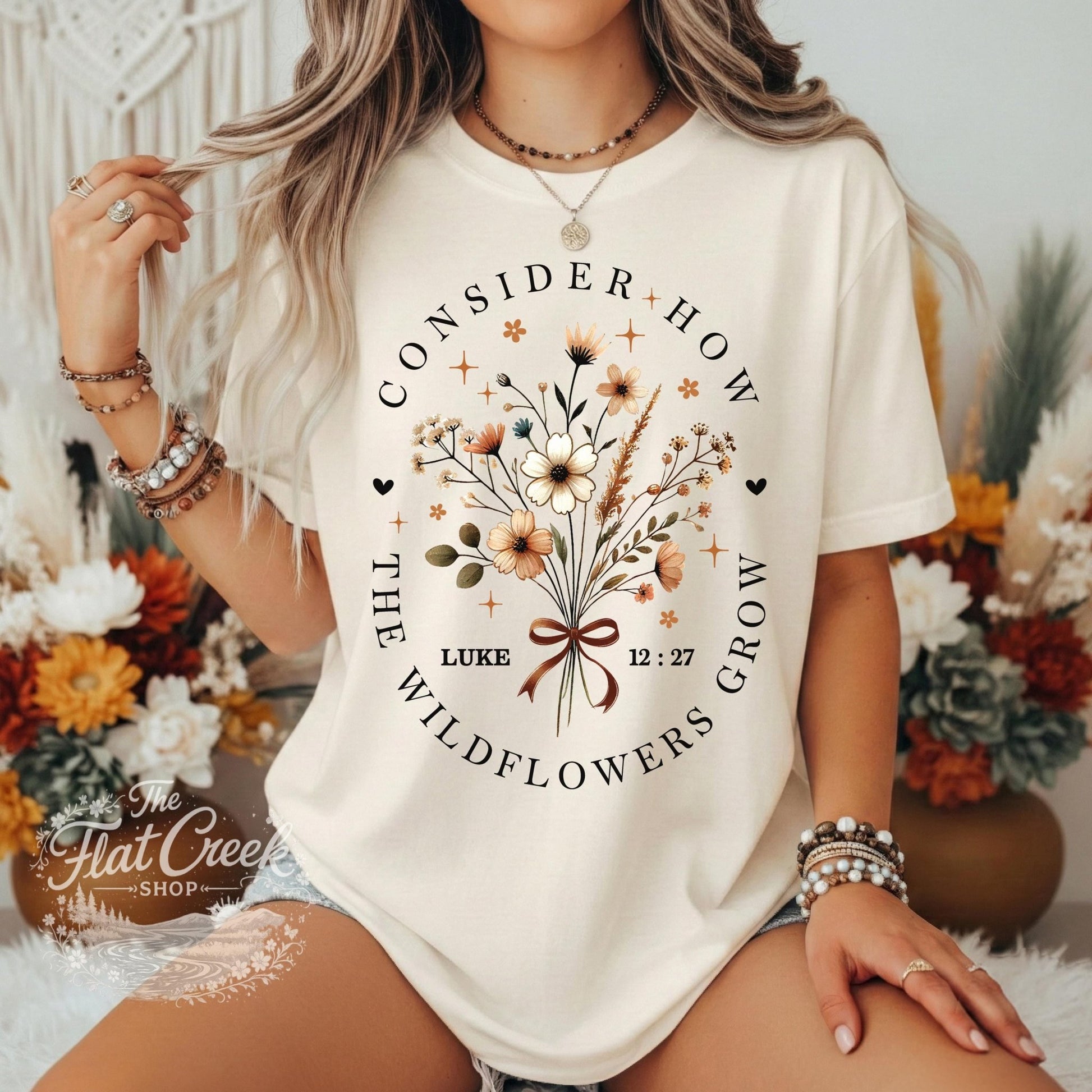Consider The Wild Flowers Luke 12:27 Christian T-Shirt | Comfort ColorsSThe Flat Creek Shop LLC