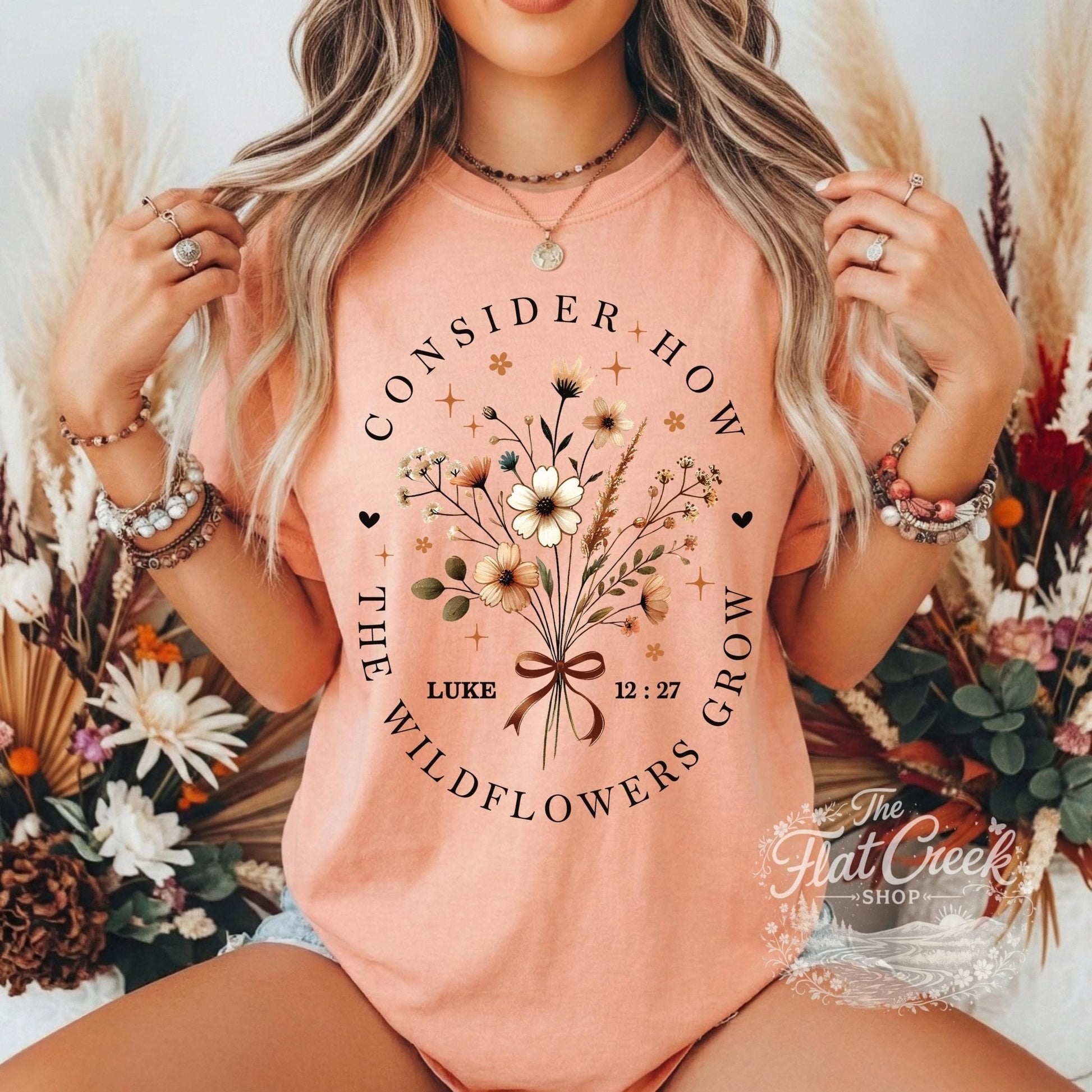 Consider The Wild Flowers Luke 12:27 Christian T-Shirt | Comfort ColorsSThe Flat Creek Shop LLC