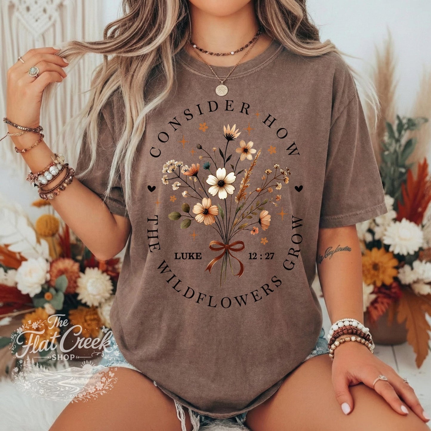Consider The Wild Flowers Luke 12:27 Christian T-Shirt | Comfort ColorsSThe Flat Creek Shop LLC