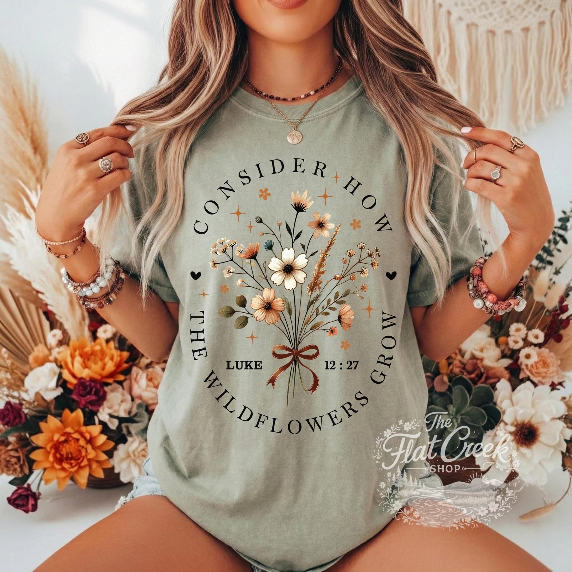 Consider The Wild Flowers Luke 12:27 Christian T-Shirt | Comfort ColorsSThe Flat Creek Shop LLC