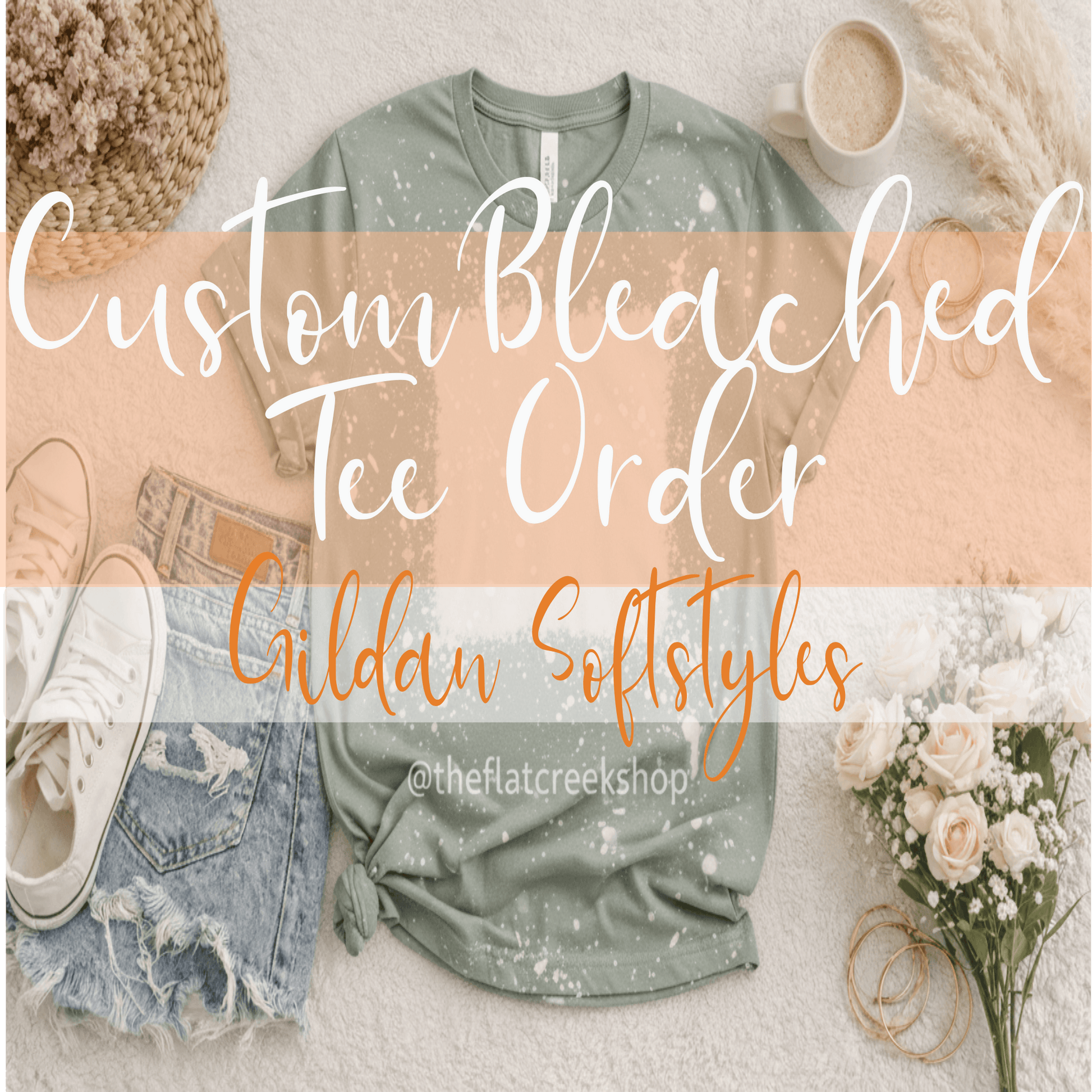 Custom Design T-Shirt Bleached TeeSThe Flat Creek Shop LLC