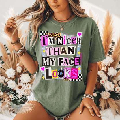 I'm Nicer Than My Face Looks Shirt | Funny Sassy Graphic Tee | Comfort Colors Style | Boutique TeeSThe Flat Creek Shop LLC