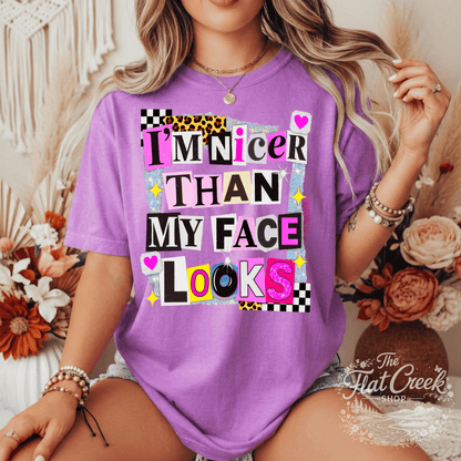 I'm Nicer Than My Face Looks Shirt | Funny Sassy Graphic Tee | Comfort Colors Style | Boutique TeeSThe Flat Creek Shop LLC