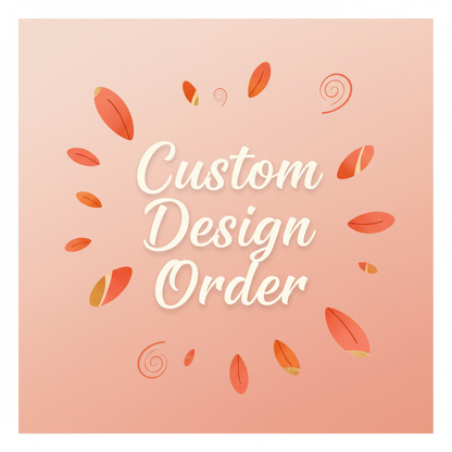 Custom Design Order