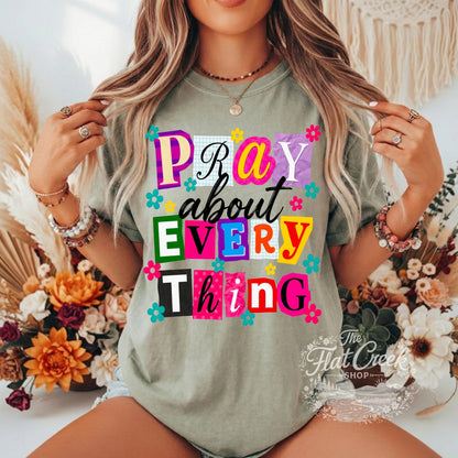 Pray About Everything Shirt | Christian Graphic Tee | Colorful Faith Tee | Comfort Colors StyleSThe Flat Creek Shop LLC