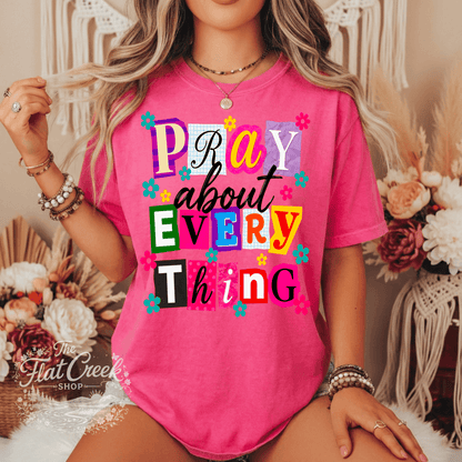 Pray About Everything Shirt | Christian Graphic Tee | Colorful Faith Tee | Comfort Colors StyleSThe Flat Creek Shop LLC