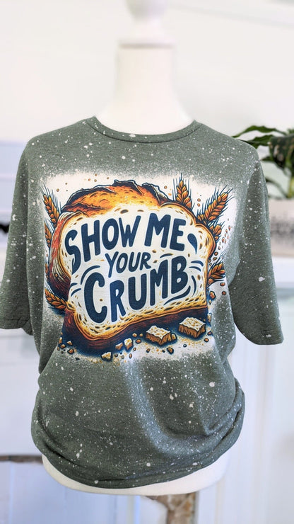 Show Me Your Crumb Bleached T-shirt - Sourdough Baker TeeYouth SmallThe Flat Creek Shop LLC